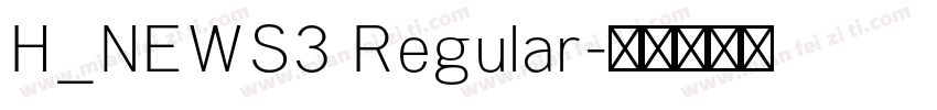 H_NEWS3 Regular字体转换
